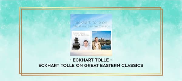 Valuebury - Online Course (audio) - Eckhart Tolle on Great Eastern Classics by Eckhart Tolle