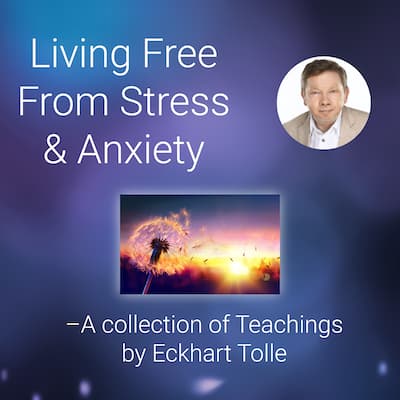 Valuebury - Online Course (audio) - Living Free From Stress and Anxiety by Eckhart Tolle