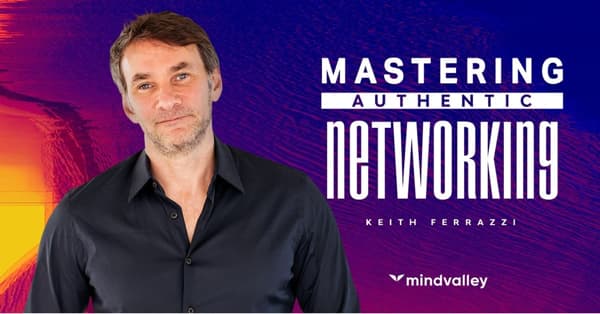 Valuebury - Online Course - Mastering Authentic Networking by Keith Ferrazzi