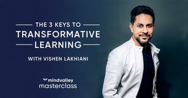 Valuebury - Online Course - The 3 Keys To Transformative Learning by Vishen Lakhiani